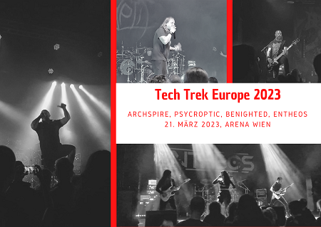 Tech Trek Europe 2023 – Archspire, Psycroptic, Benighted, Entheos, 21.03.23, Arena Wien – Examen en direct